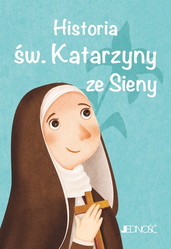 Wielcy przyjaciele Jezusa_Historia sw Katarzyny ze Sieny_max